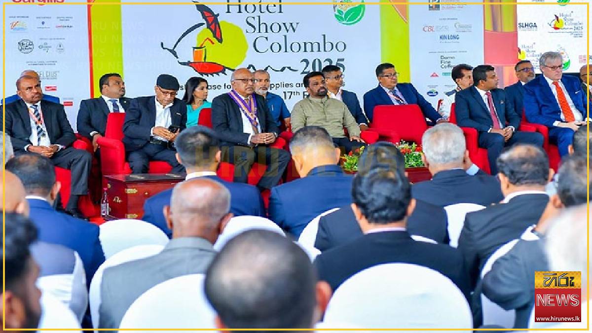 PRESIDENT INAUGURATES HOTEL SHOW COLOMBO – 2025 - Hiru News - Srilanka ...