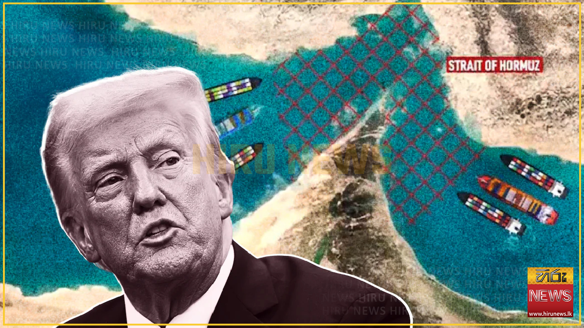 Trump: ‘We don’t need anybody’ for Strait of Hormuz - Hiru News ...