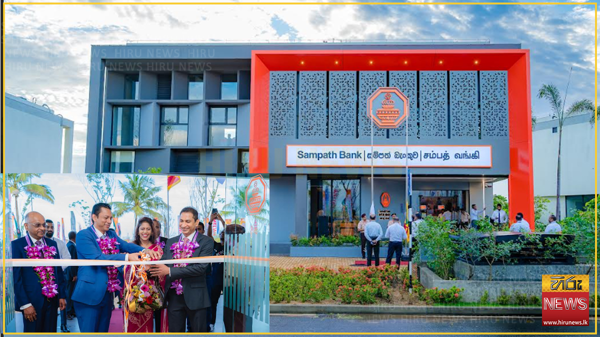 Sampath Bank opens Colombo Port City branch