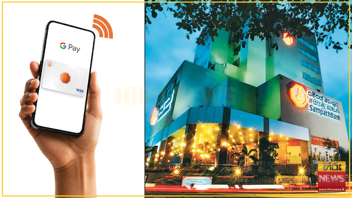 Sampath Bank brings Google Pay to Sri Lankan card users