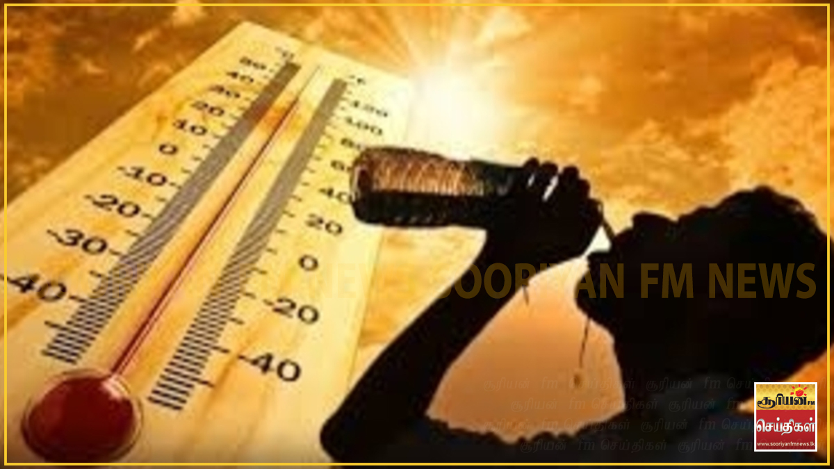  இலங்கையில் அதிகரிக்கும் வெப்பநிலை – பல மாவட்டங்களுக்கு எச்சரிக்கை