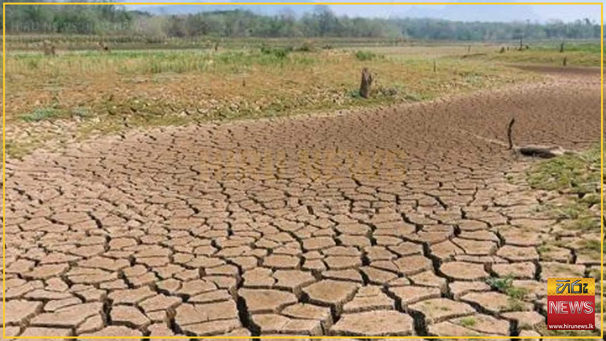 වියළි කාලගුණයෙන් පුද්ගලයින් 115,534කට බලපෑම්